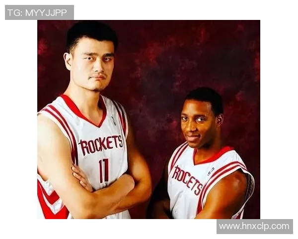 姚明的篮球传奇与纳巴克的辉煌成就交织出体育界的精彩篇章 姚明的篮球传奇与纳巴克的辉煌成就交织出体育界的精彩篇章